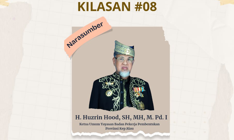 Kilas Balik Perjuangan dan Tantangan Kepri bersama H. Huzrin Hood 